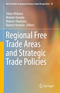 Cover image: Regional Free Trade Areas and Strategic Trade Policies 9784431556206