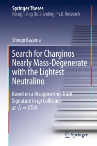 表紙画像: Search for Charginos Nearly Mass-Degenerate with the Lightest Neutralino 9784431556565