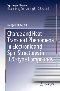 صورة الغلاف: Charge and Heat Transport Phenomena in Electronic and Spin Structures in B20-type Compounds 9784431556596