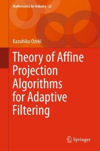 Cover image: Theory of Affine Projection Algorithms for Adaptive Filtering 9784431557371