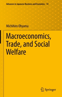 Imagen de portada: Macroeconomics, Trade, and Social Welfare 9784431558057