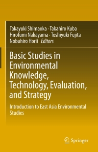 Cover image: Basic Studies in Environmental Knowledge, Technology, Evaluation, and Strategy 9784431558170