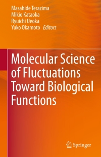 Titelbild: Molecular Science of Fluctuations Toward Biological Functions 9784431558385