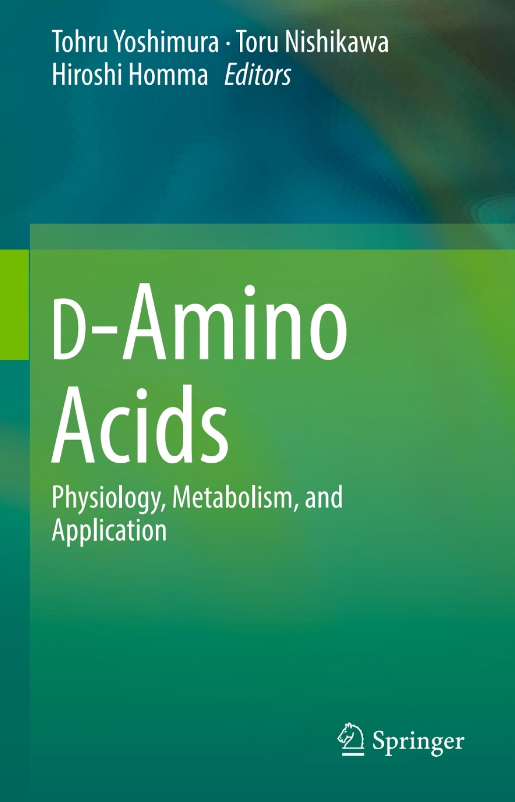 D-Amino Acids Physiology, Metabolism, and Application
