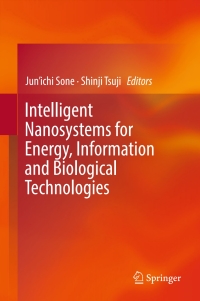 表紙画像: Intelligent Nanosystems for Energy, Information and Biological Technologies 9784431564270