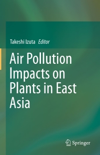 Cover image: Air Pollution Impacts on Plants in East Asia 9784431564362