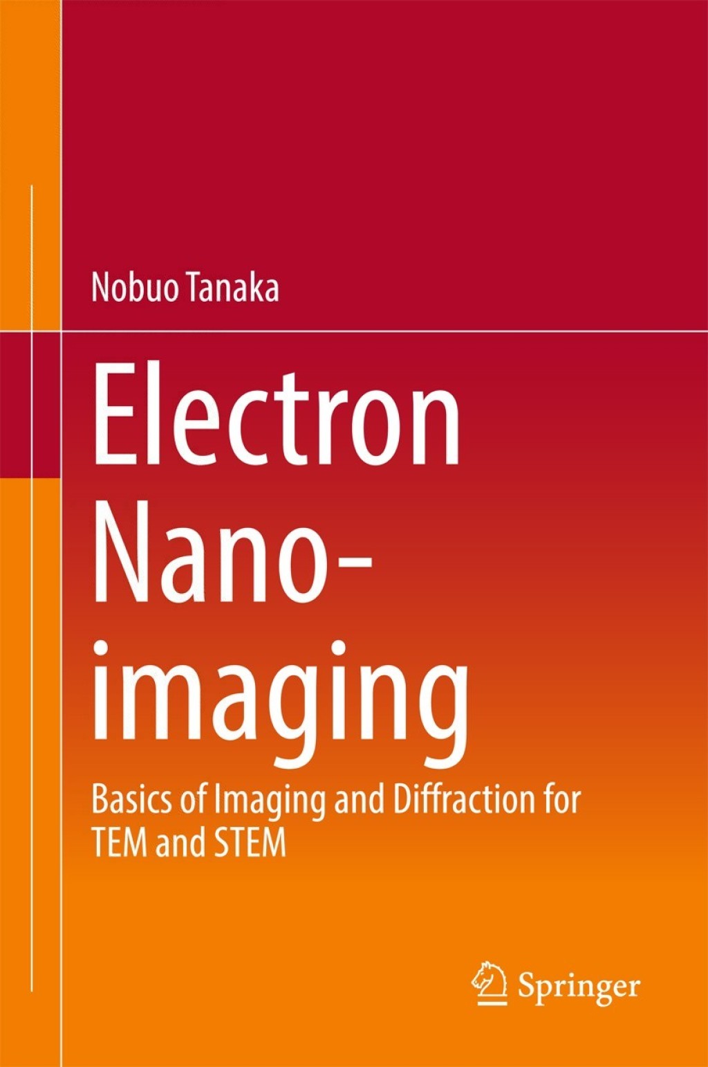 Electron Nano-Imaging Basics of Imaging and Diffraction for TEM and STEM