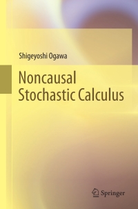 Cover image: Noncausal Stochastic Calculus 9784431565741