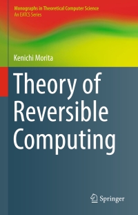 Cover image: Theory of Reversible Computing 9784431566045