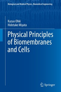 Titelbild: Physical Principles of Biomembranes and Cells 9784431568391