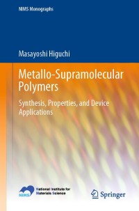 表紙画像: Metallo-Supramolecular Polymers 9784431568896