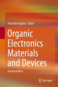 表紙画像: Organic Electronics Materials and Devices 2nd edition 9784431569350