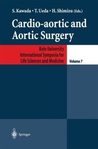 Immagine di copertina: Cardio-aortic and Aortic Surgery 1st edition 9784431702917