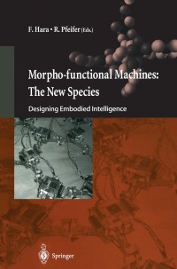 表紙画像: Morpho-functional Machines: The New Species 1st edition 9784431703334