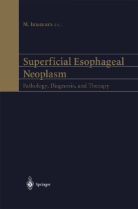 Cover image: Superficial Esophageal Neoplasm 1st edition 9784431703174