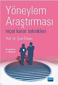 Cover image: YÖNEYLEM ARAŞTIRMASI - NİCEL KARAR TEKNİKLERİ - 3rd edition 9786051331195