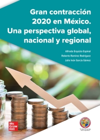 Cover image: Gran contracción 2020 en México. Una perspectiva global, nacional y regional 1st edition 9786071515544