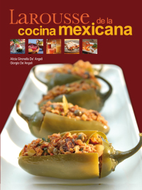Cover image: Larousse de la Cocina Mexicana 1st edition 9786072103016