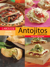 Imagen de portada: Antojitos Mexicanos 1st edition 9789702222095
