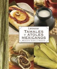Imagen de portada: Tamales y Atoles Mexicanos 1st edition 9786072105027