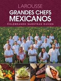 Cover image: Grandes chefs mexicanos celebrando nuestras raíces 1st edition 9786072117945