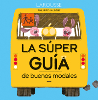 Imagen de portada: La súper guía de buenos modales 1st edition 9786072131019