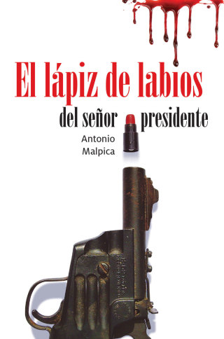 Cover image: El lápiz de labios del señor presidente 1st edition 9786074710014