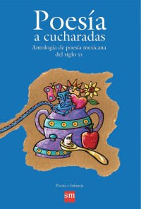 Cover image: Poesía a cucharadas 1st edition 9789706882455