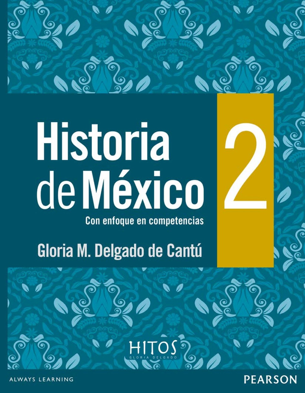 HISTORIA DE MEXICO 2. CON ENFOQUE EN COMPETENCIAS 1st Edition