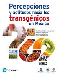 Imagen de portada: Percepciones y actitudes hacia los transgénicos en México 1st edition 9786073238250