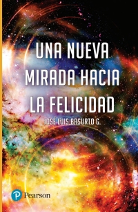 Imagen de portada: Una nueva mirada hacia la felicidad 1st edition 9786073250467