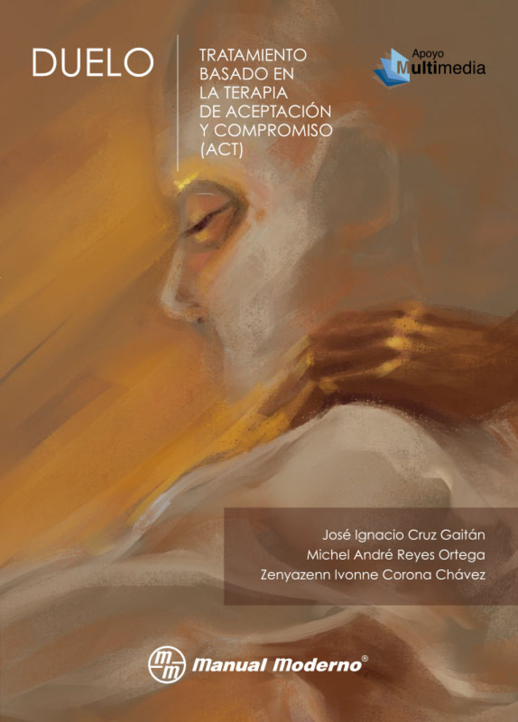 Duelo. Tratamiento basado en la terapia de aceptación y compromiso (ACT) 1st Edition