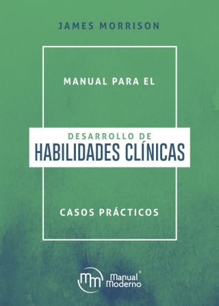 Cover image: Manual para el desarrollo de habilidades clínicas. Casos prácticos 1st edition 9786074487688