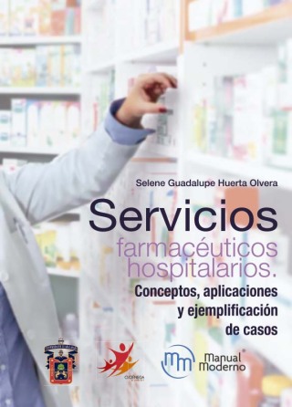 Cover image: Servicios farmacéuticos hospitalarios. Conceptos, aplicaciones y ejemplificación de casos 1st edition 9786074488104