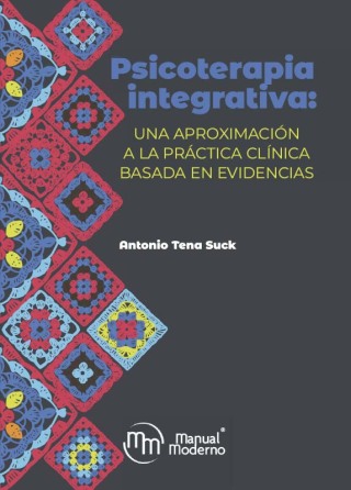 Cover image: Psicoterapia integrativa. Una aproximación a la práctica clínica basada en evidencias 1st edition 9786074488333