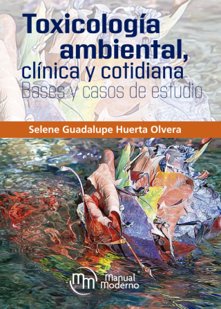 Imagen de portada: Toxicología ambiental, clínica y cotidiana. Bases y casos de estudio 1st edition 9786074488678