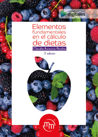 Cover image: Elementos fundamentales en el cálculo de dietas. Claudia Ascencio Peralta 3rd edition 9786074489415