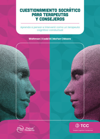Cover image: Cuestionamiento socrático para terapeutas y consejeros. Aprenda a pensar e intervenir como un terapeuta cognitivo-conductual 1st edition 9786074489507