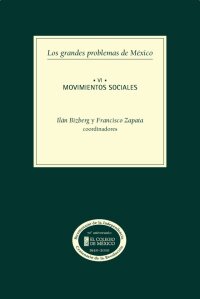 Titelbild: Los grandes problemas de México. Movimientos sociales. T-VI 1st edition 9786074621266