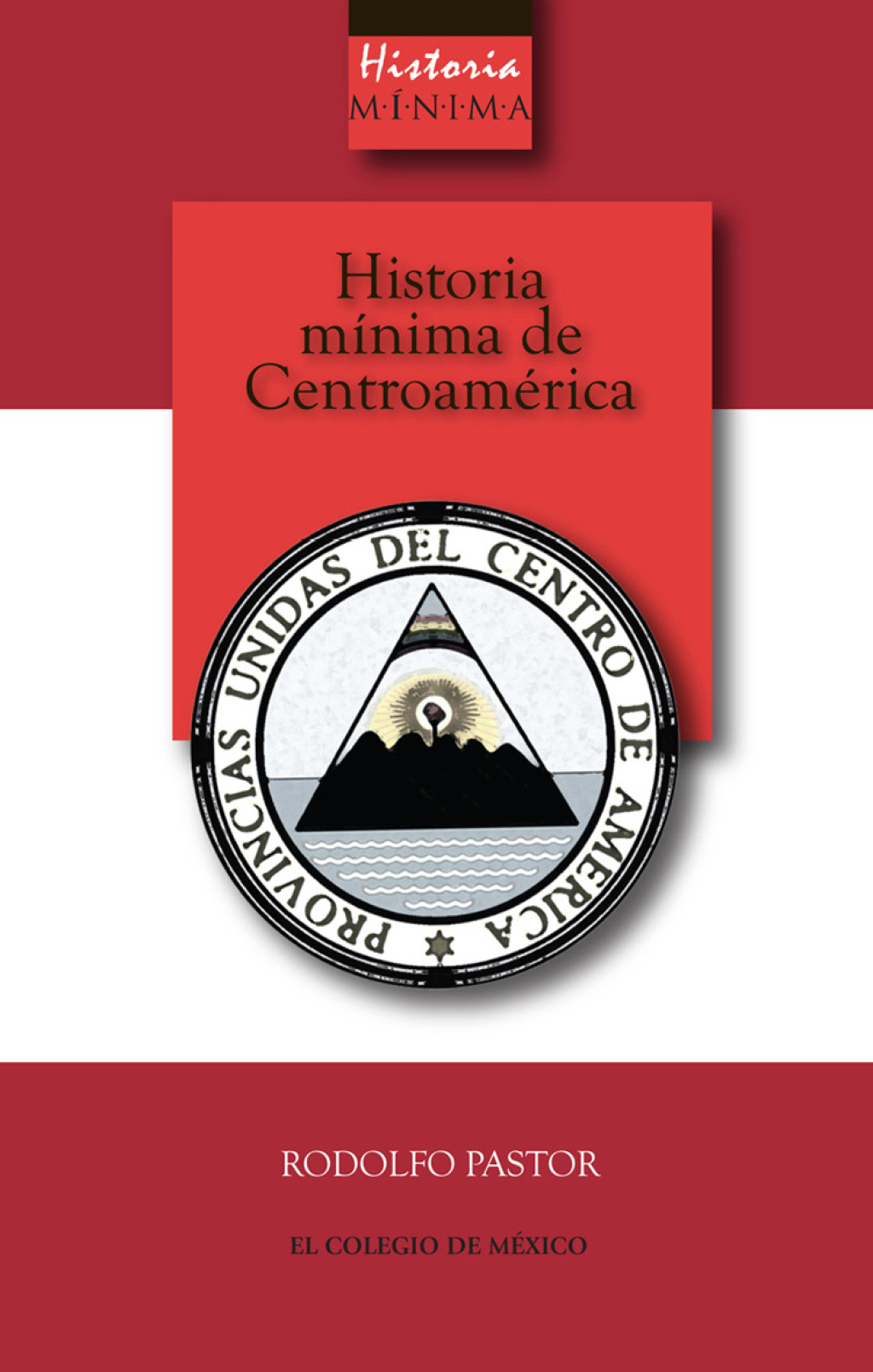 Historia mínima de Centroamérica 1st Edition