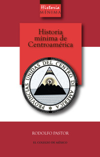 Titelbild: Historia mínima de Centroamérica 1st edition 9786074622614