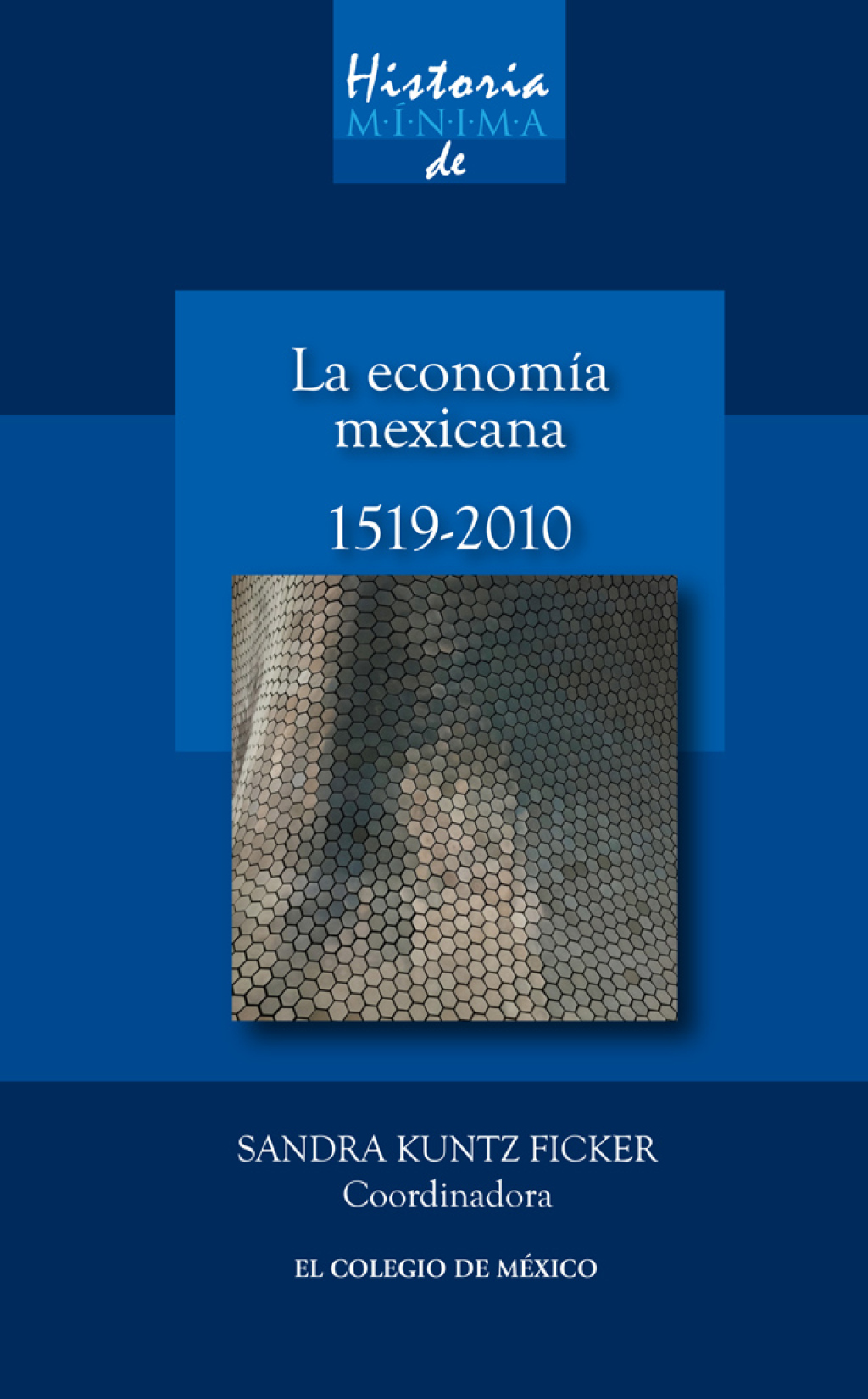 Historia mínima de la economía mexicana, 1519-2010 1st Edition