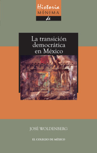 Cover image: Historia mínima de la transición democrática en México 1st edition 9786074623789