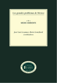 Cover image: Los grandes problemas de México. Medio ambiente. T. IV 1st edition 9786074621129