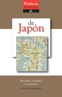 Immagine di copertina: Historia mínima de Japón 1st edition 9786074623208