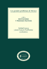 Imagen de portada: Los grandes problemas de México. Instituciones y procesos políticos. T-XIV 1st edition 9786074621471