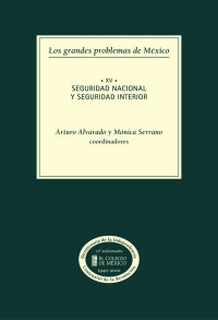 Imagen de portada: Los grandes problemas de México. Seguridad nacional y seguridad interior. T-XV 1st edition 9786074621273