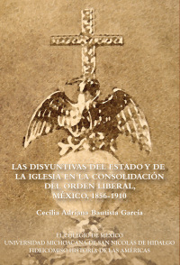 Titelbild: Las disyuntivas del estado y de la iglesia en la consolidación del orden liberal, México, 1856-1910 1st edition 9786074623543