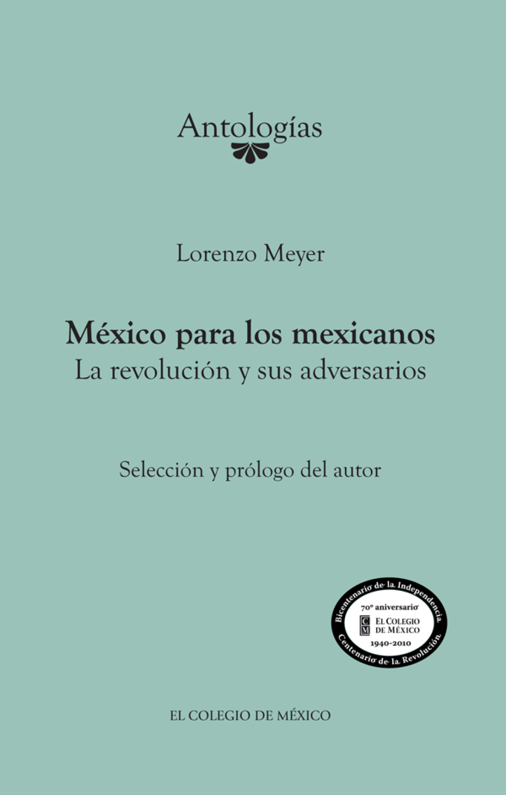 México para los mexicanos.  La revolución y sus adversarios 1st Edition