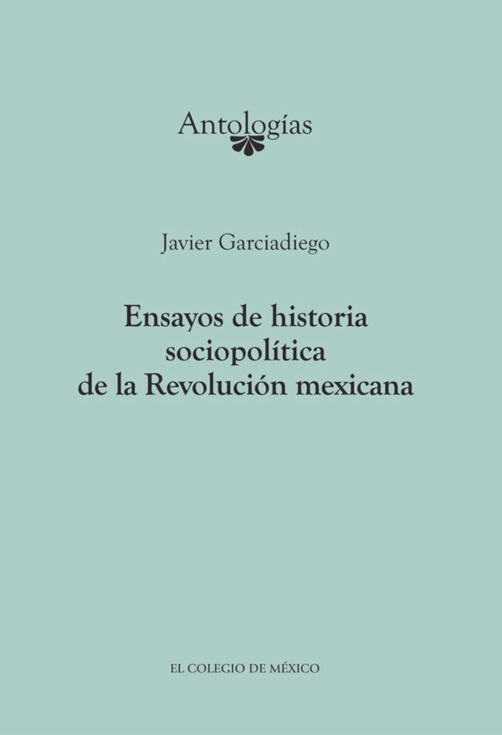 Ensayos de historia sociopolítica de la Revolución Mexicana 1st Edition